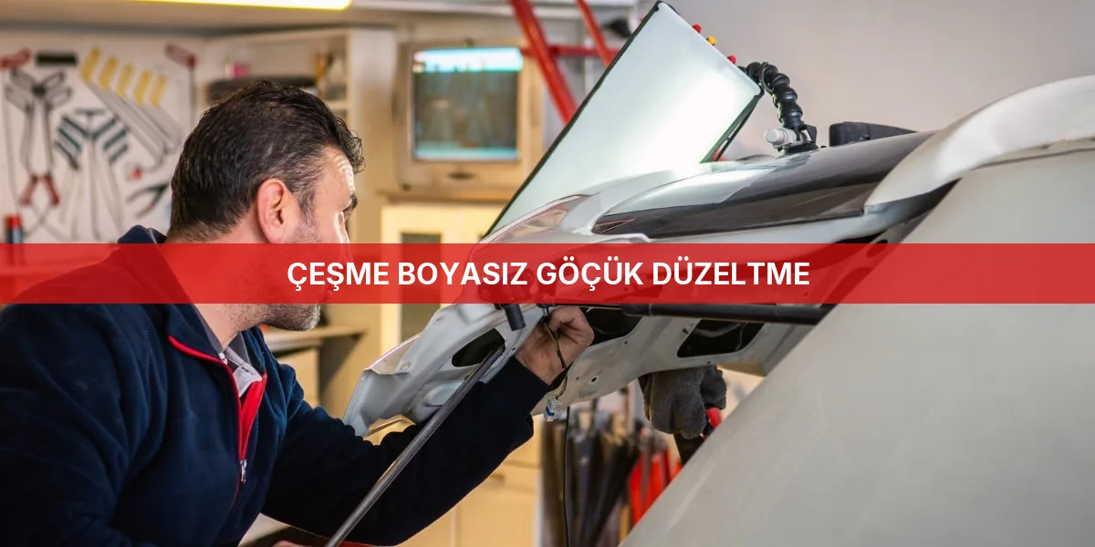 Anasayfa - Çeşme Profesyonel Boyasız Göçük Düzeltme Hizmetleri