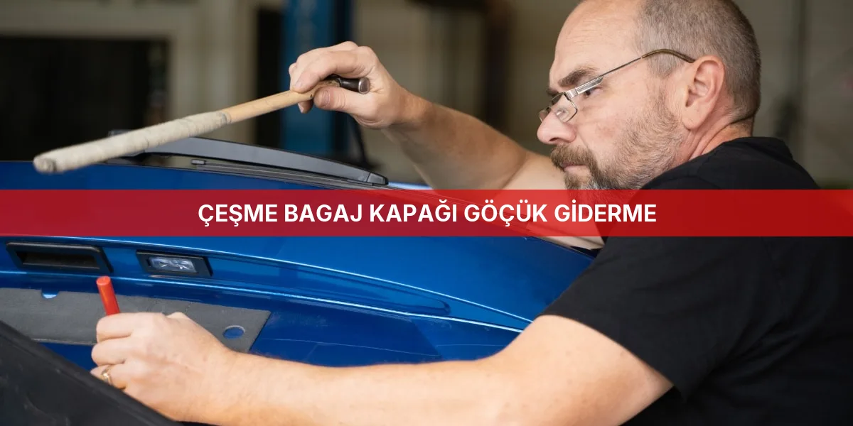 Çeşme Bagaj Kapağı Göçük Giderme